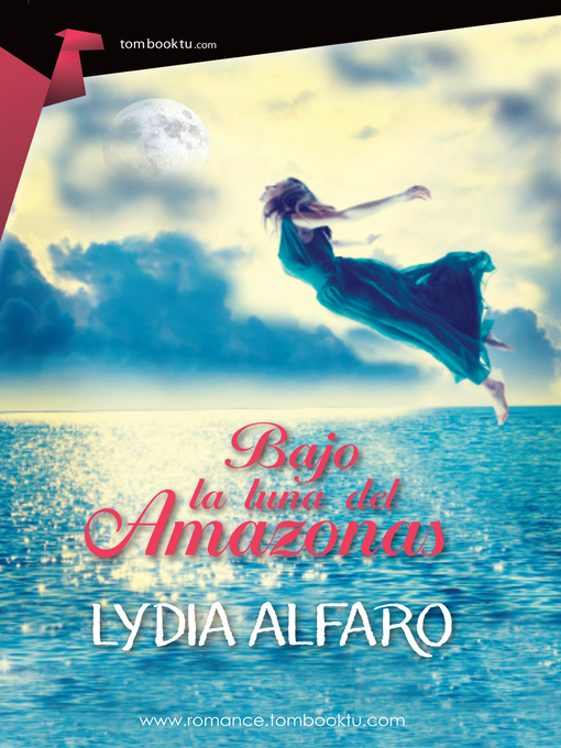 Title details for Bajo la luna del Amazonas by Lydia Alfaro - Available